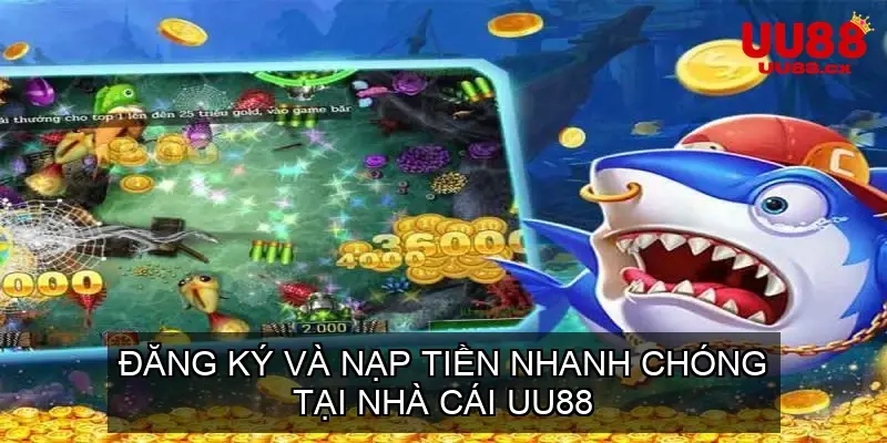 Đăng Ký và Nạp Tiền Nhanh Chóng Tại Nhà Cái UU88