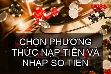 Chọn Phương Thức Nạp Tiền và Nhập Số Tiền