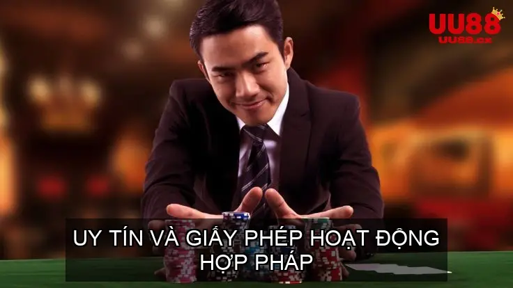 Uy Tín Và Giấy Phép Hoạt Động Hợp Pháp