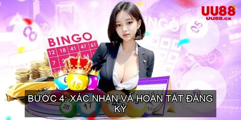 Bước 4: Xác Nhận Và Hoàn Tất Đăng Ký