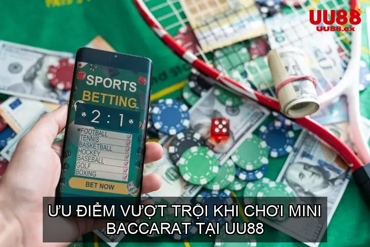 Ưu Điểm Vượt Trội Khi Chơi Mini Baccarat Tại UU88