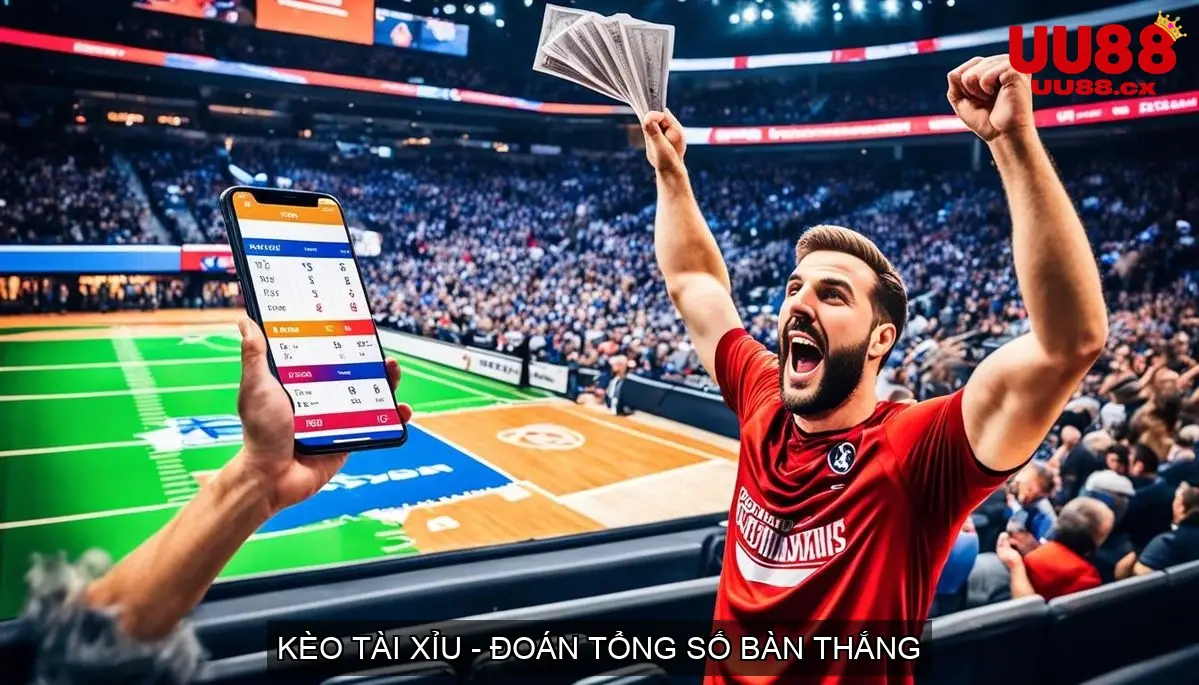 Kèo Tài Xỉu - Đoán Tổng Số Bàn Thắng