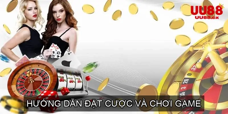 Hướng dẫn đặt cược và chơi game