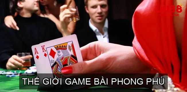 Thế giới game bài phong phú